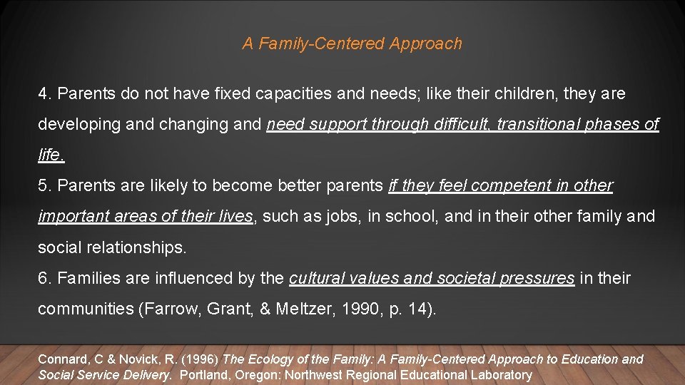 A Family-Centered Approach 4. Parents do not have fixed capacities and needs; like their