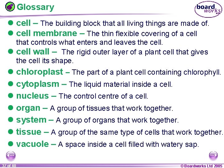 Glossary l cell – The building block that all living things are made of.
