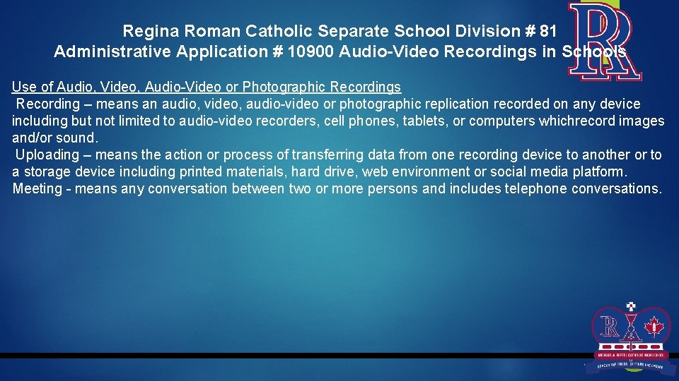 Regina Roman Catholic Separate School Division # 81 Administrative Application # 10900 Audio-Video Recordings