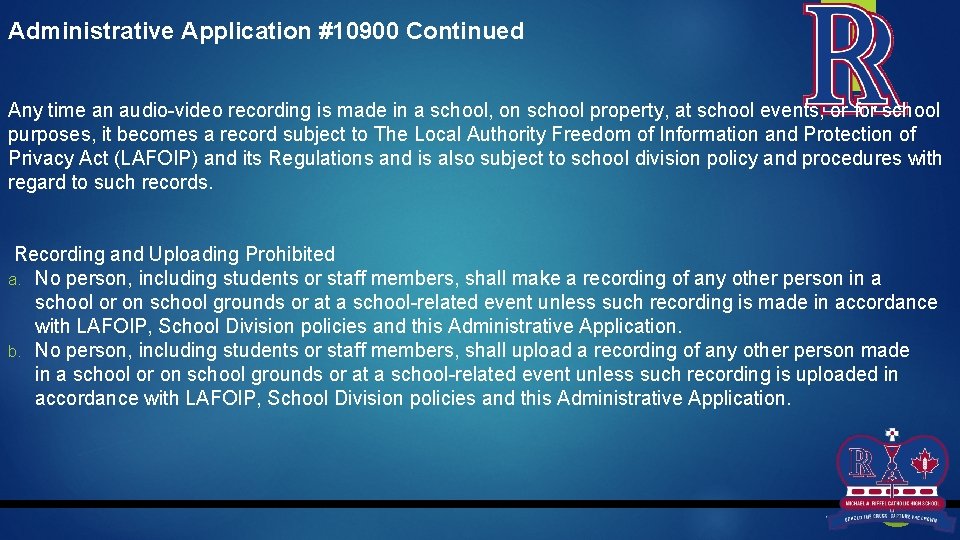 Administrative Application #10900 Continued Any time an audio-video recording is made in a school,