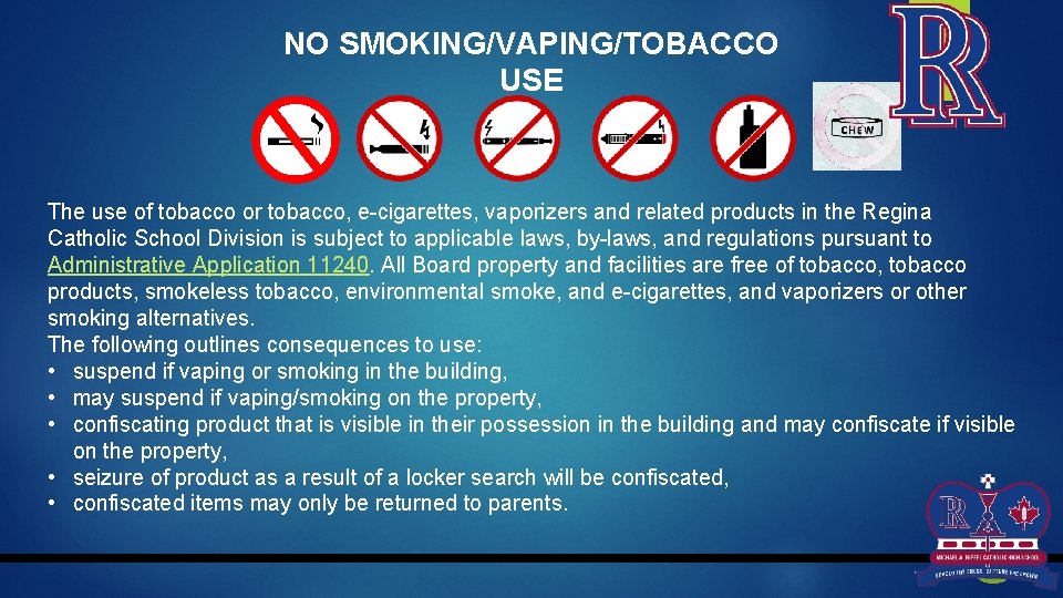 NO SMOKING/VAPING/TOBACCO USE The use of tobacco or tobacco, e-cigarettes, vaporizers and related products