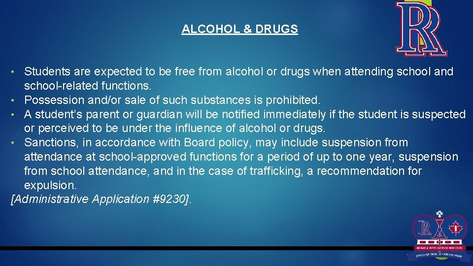 ALCOHOL & DRUGS Students are expected to be free from alcohol or drugs when