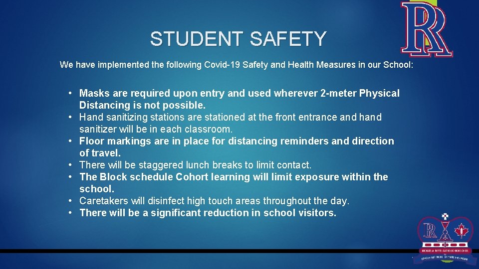 STUDENT SAFETY We have implemented the following Covid-19 Safety and Health Measures in our