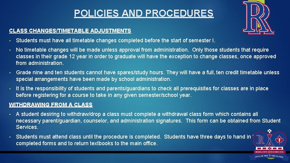 POLICIES AND PROCEDURES CLASS CHANGES/TIMETABLE ADJUSTMENTS • Students must have all timetable changes completed