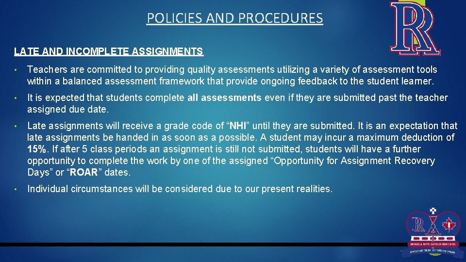 POLICIES AND PROCEDURES LATE AND INCOMPLETE ASSIGNMENTS • Teachers are committed to providing quality