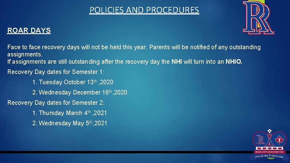 POLICIES AND PROCEDURES ROAR DAYS Face to face recovery days will not be held