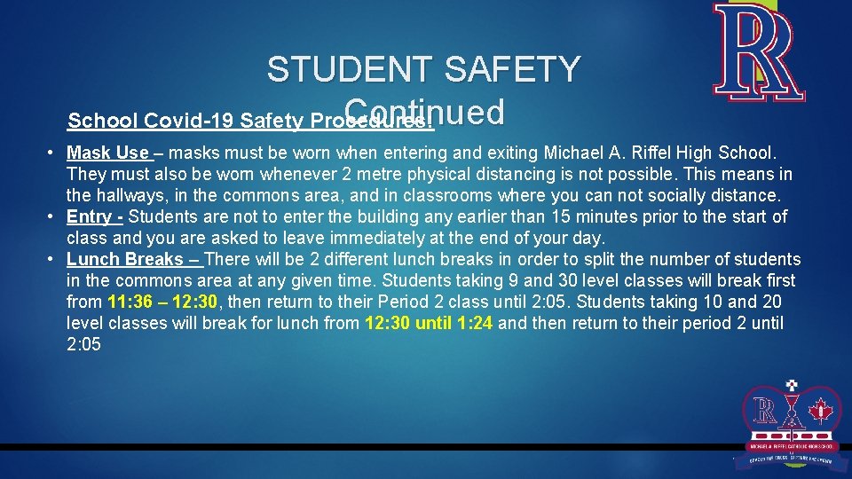 STUDENT SAFETY Continued School Covid-19 Safety Procedures: • Mask Use – masks must be