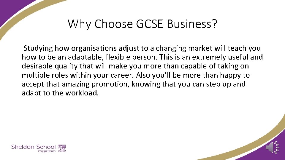 Why Choose GCSE Business? Studying how organisations adjust to a changing market will teach