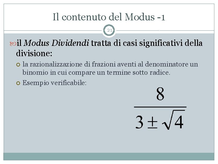 Il contenuto del Modus -1 21 il Modus Dividendi tratta di casi significativi della