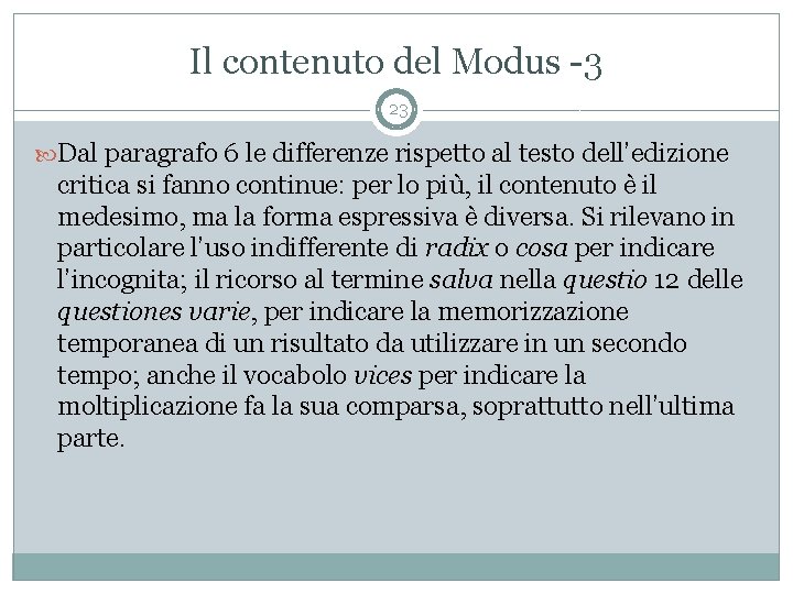 Il contenuto del Modus -3 23 Dal paragrafo 6 le differenze rispetto al testo