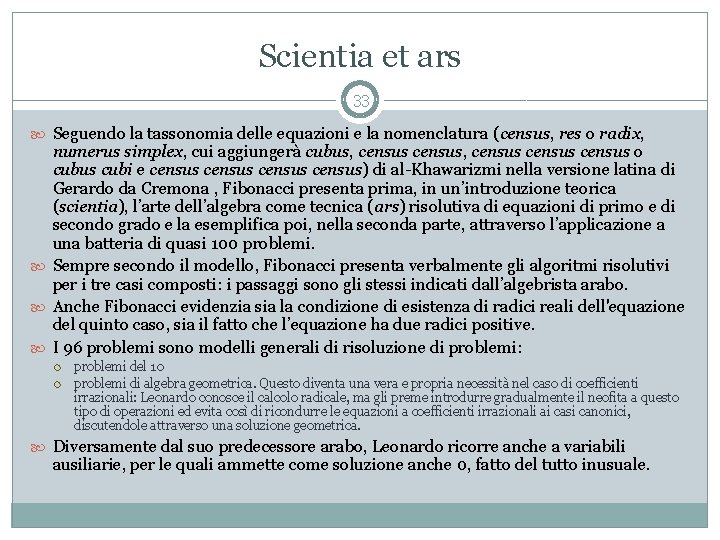 Scientia et ars 33 Seguendo la tassonomia delle equazioni e la nomenclatura (census, res