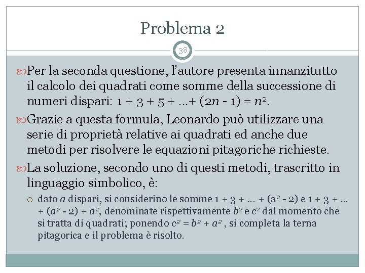Problema 2 38 Per la seconda questione, l’autore presenta innanzitutto il calcolo dei quadrati