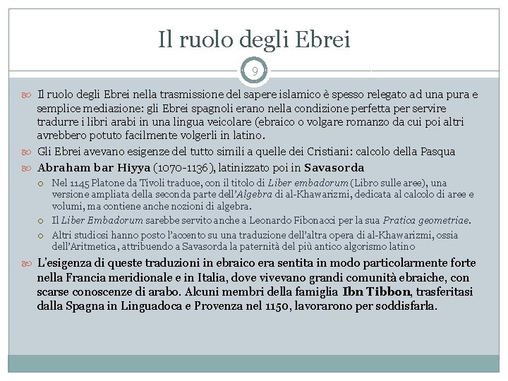 Il ruolo degli Ebrei 9 Il ruolo degli Ebrei nella trasmissione del sapere islamico