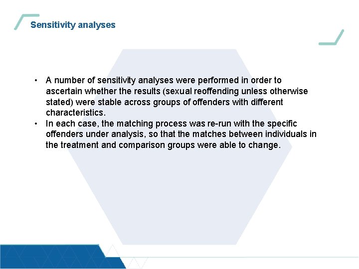 Sensitivity analyses • A number of sensitivity analyses were performed in order to ascertain