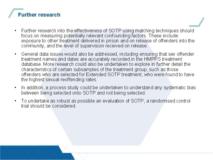 Further research • Further research into the effectiveness of SOTP using matching techniques should