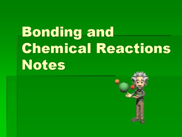 Bonding and Chemical Reactions Notes 