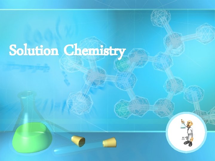 Solution Chemistry 