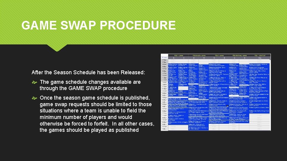 GAME SWAP PROCEDURE After the Season Schedule has been Released: The game schedule changes