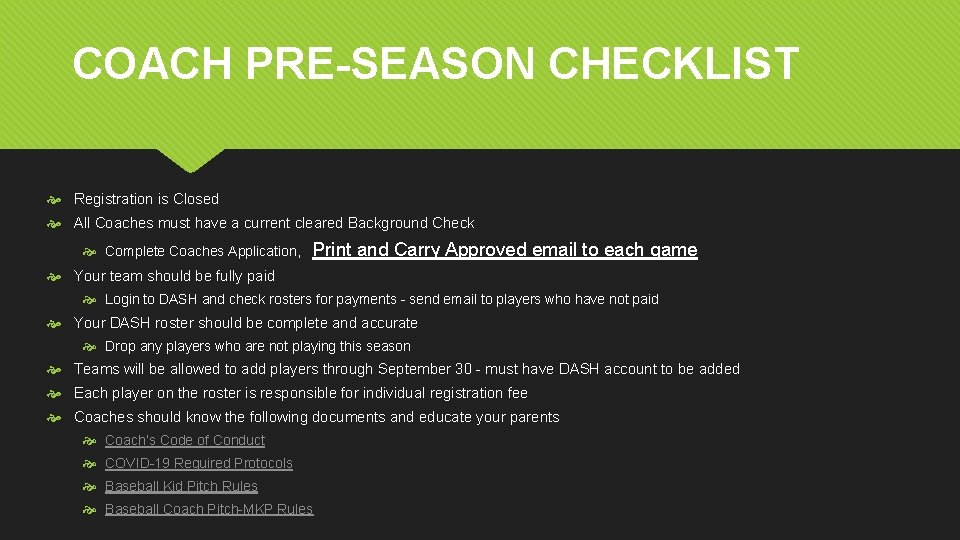 COACH PRE-SEASON CHECKLIST Registration is Closed All Coaches must have a current cleared Background