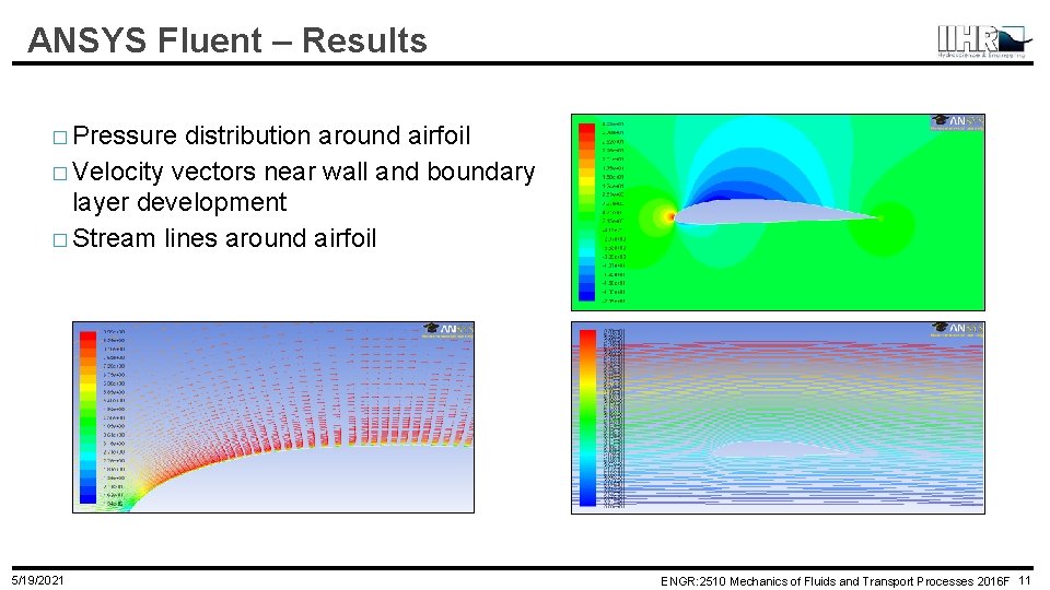 ANSYS Fluent – Results � Pressure distribution around airfoil � Velocity vectors near wall