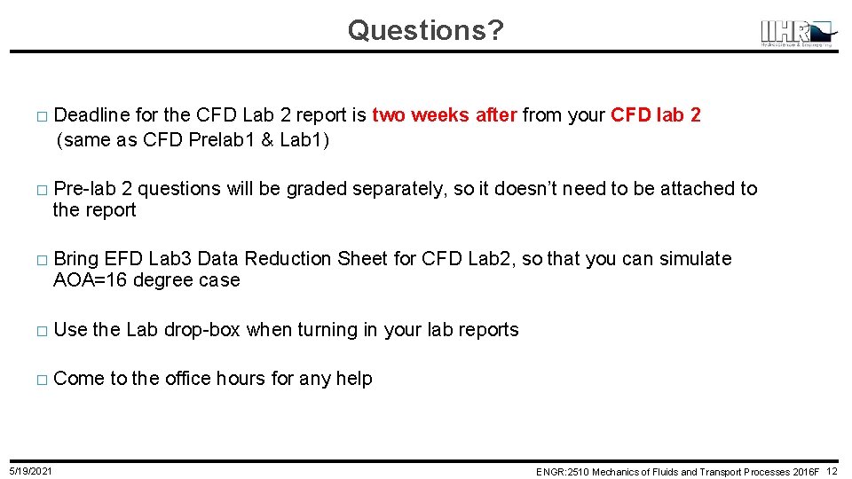 Questions? � Deadline for the CFD Lab 2 report is two weeks after from