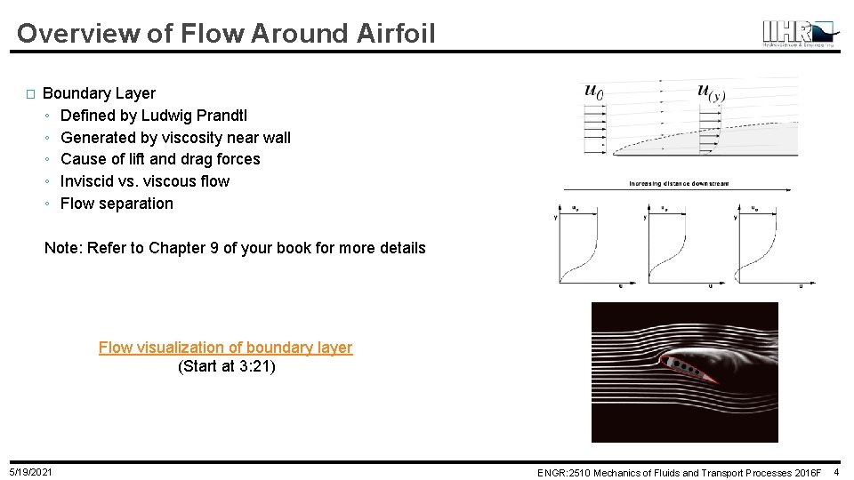 Overview of Flow Around Airfoil � Boundary Layer ◦ Defined by Ludwig Prandtl ◦