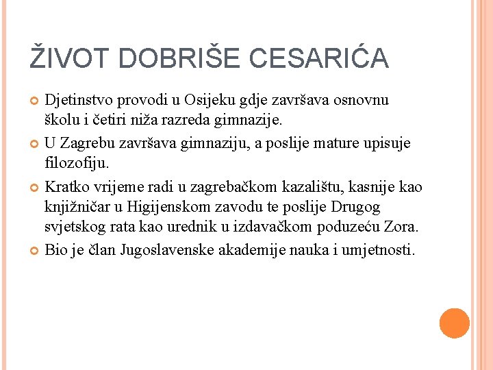ŽIVOT DOBRIŠE CESARIĆA Djetinstvo provodi u Osijeku gdje završava osnovnu školu i četiri niža