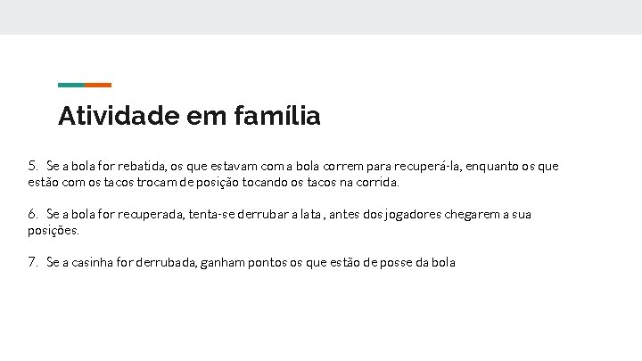 Atividade em família 5. Se a bola for rebatida, os que estavam com a Atividade em família 5. Se a bola for rebatida, os que estavam com a