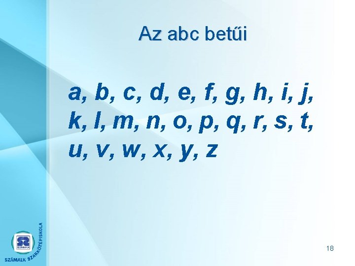 Az abc betűi a, b, c, d, e, f, g, h, i, j, k,