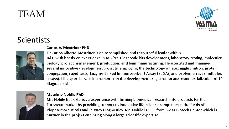 TEAM Scientists Carlos A. Mestriner Ph. D Dr Carlos Alberto Mestriner is an accomplished