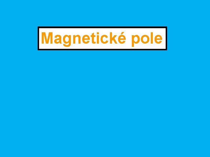 Magnetické pole 