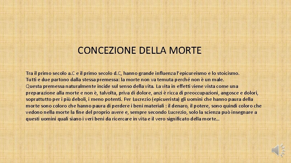 CONCEZIONE DELLA MORTE Tra il primo secolo a. C e il primo secolo d.