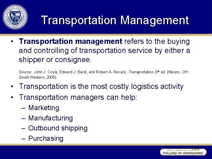 Transportation Management • Transportation management refers to the buying and controlling of transportation service