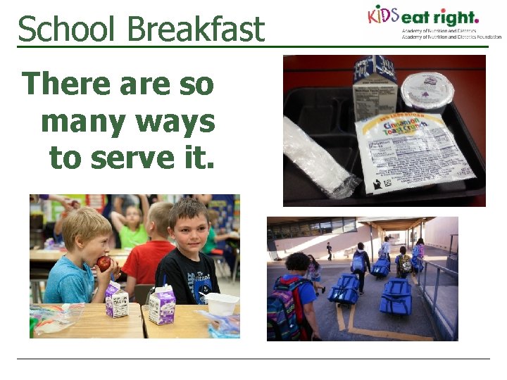 School Breakfast There are so many ways to serve it. 