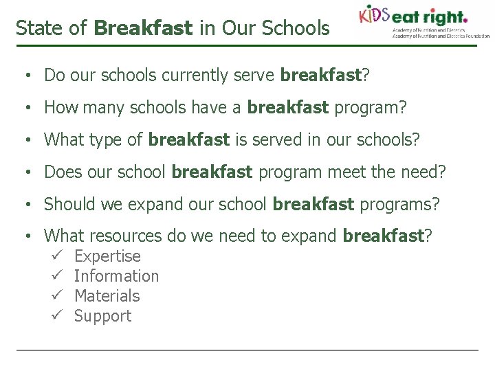 State of Breakfast in Our Schools • Do our schools currently serve breakfast? •