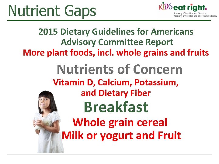 Nutrient Gaps 2015 Dietary Guidelines for Americans Advisory Committee Report More plant foods, incl.