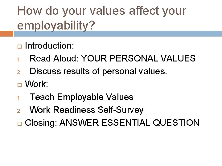 How do your values affect your employability? 1. 2. Introduction: Read Aloud: YOUR PERSONAL