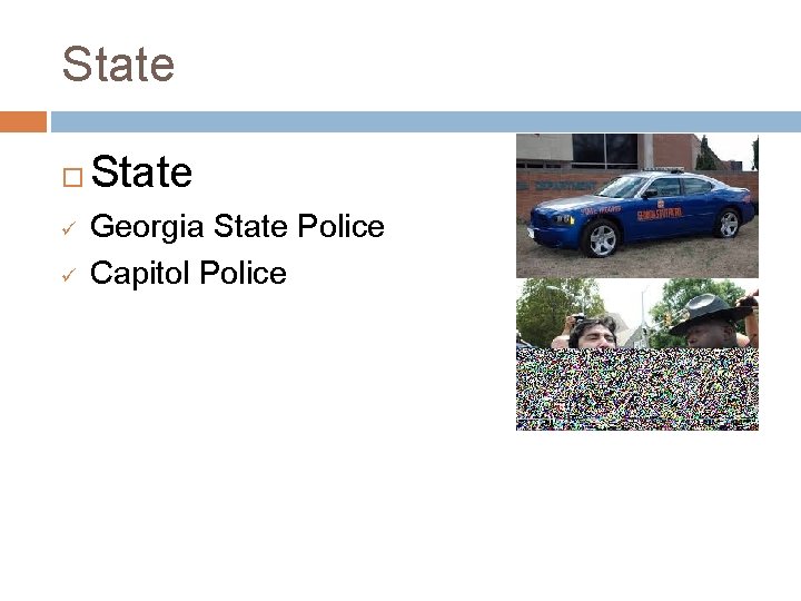 State ü ü State Georgia State Police Capitol Police 