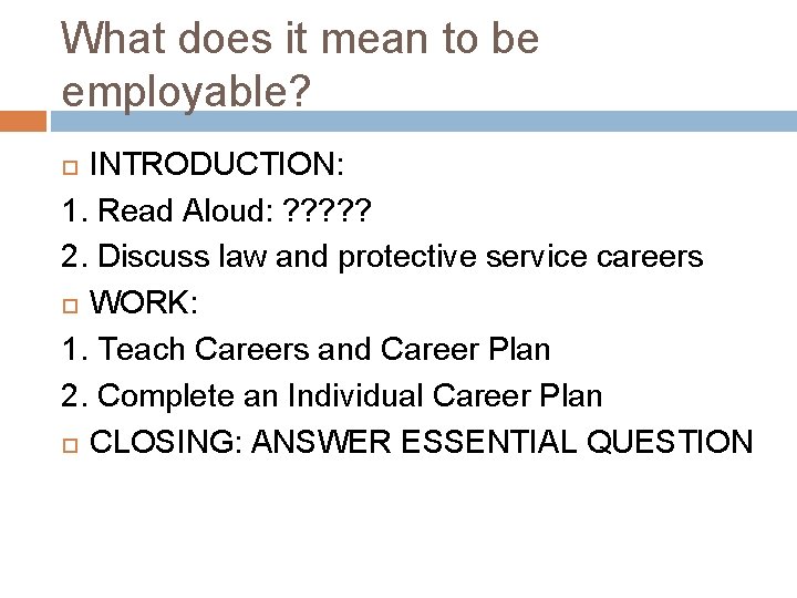 What does it mean to be employable? INTRODUCTION: 1. Read Aloud: ? ? ?