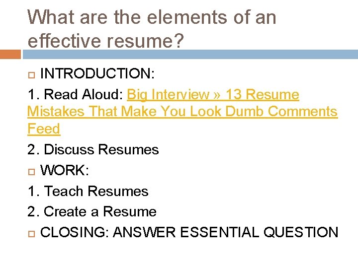 What are the elements of an effective resume? INTRODUCTION: 1. Read Aloud: Big Interview