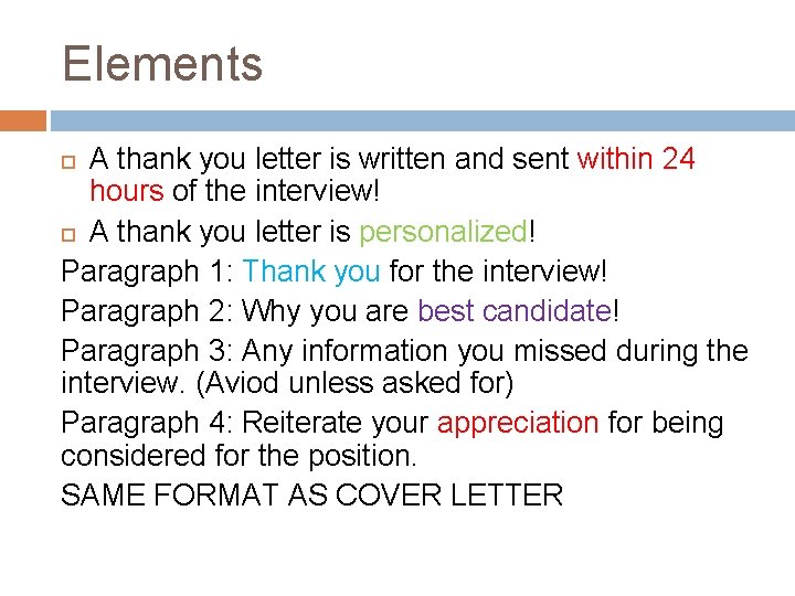 Elements A thank you letter is written and sent within 24 hours of the