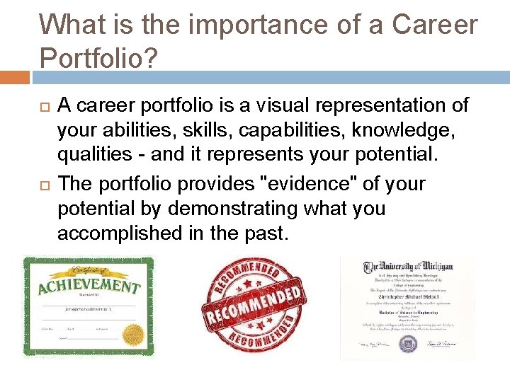 What is the importance of a Career Portfolio? A career portfolio is a visual