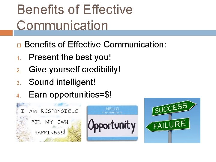 Benefits of Effective Communication 1. 2. 3. 4. Benefits of Effective Communication: Present the