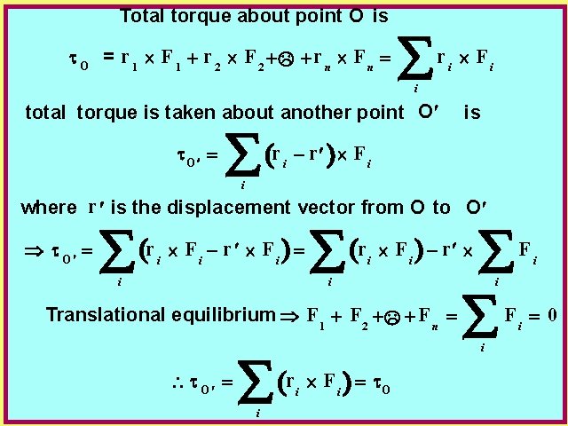 Total torque about point O is t O = r 1 ´ F 1