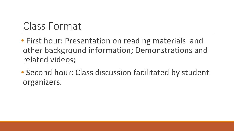Class Format • First hour: Presentation on reading materials and other background information; Demonstrations