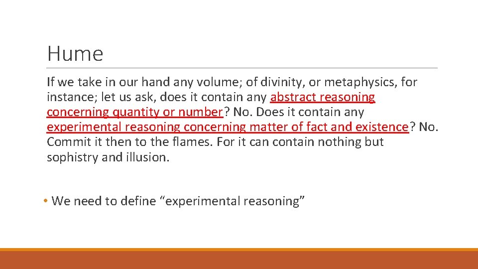 Hume If we take in our hand any volume; of divinity, or metaphysics, for