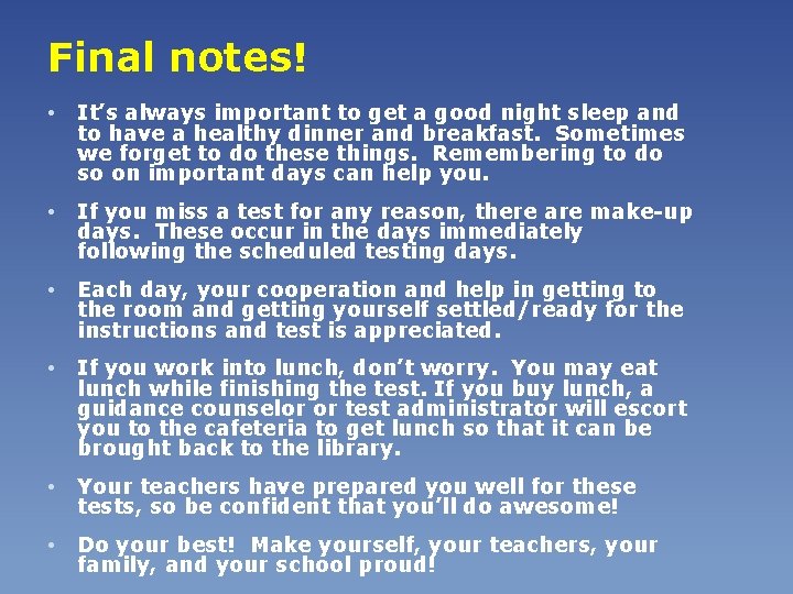 Final notes! • It’s always important to get a good night sleep and to