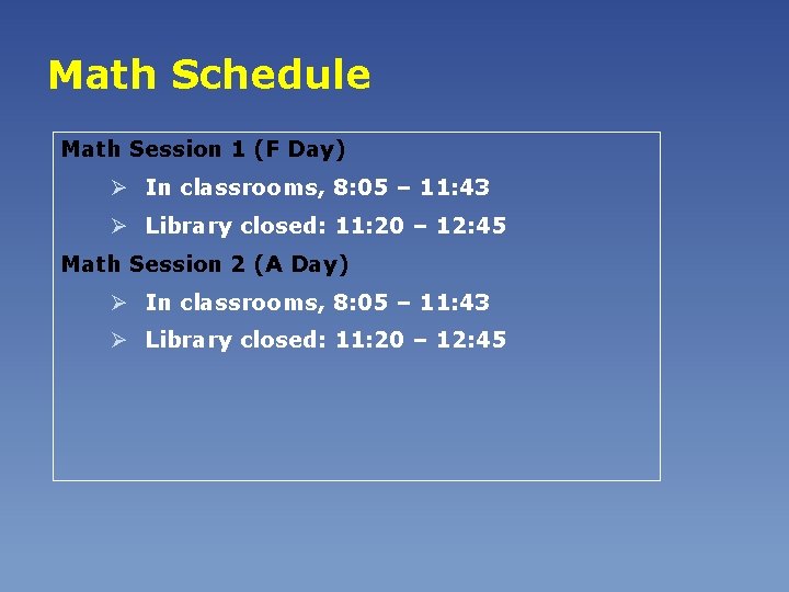 Math Schedule Math Session 1 (F Day) Ø In classrooms, 8: 05 – 11: