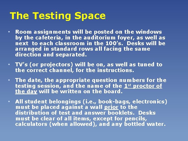 The Testing Space • Room assignments will be posted on the windows by the