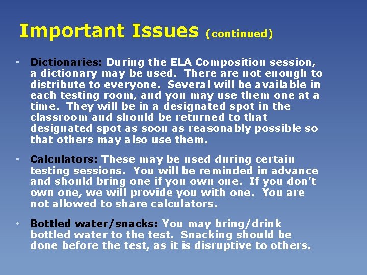 Important Issues (continued) • Dictionaries: During the ELA Composition session, a dictionary may be
